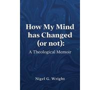Nigel Goring Wright How My Mind Has Changed (or not) (Tascabile)
