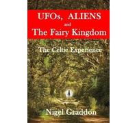 Nigel Graddon UFOs, Aliens and The Fairy Kingdom (Tascabile)