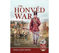 Nigel James Smith The Honvéd War (Tascabile) From Musket to Maxim 1815-1914