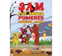 Nigel James Wilson Sam the Super Powered Musical Moon (Tascabile)