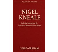 NIGEL KNEALE: Authority, Systems and the Structure of British Television Drama: 2