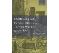 Nigel Leask Curiosity and the Aesthetics of Travel-Writing, 1770-184 (Tascabile)