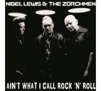Nigel Lewis and the Zorchmen Ain't What I Call Rock 'N' Roll (Vinyl LP)