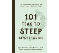 Nigel Melican James Norwood Pratt Maria Uspe 101 Teas to Stee (Copertina rigida)