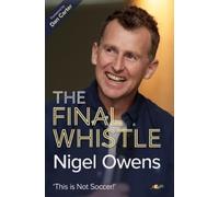 Nigel Owens Nigel Owens: The Final Whistle (Tascabile)