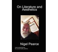 Nigel Pearce On Literature and Aesthetics (Copertina rigida)
