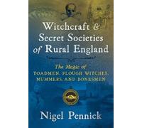 Nigel Pennick Witchcraft and Secret Societies of Rural England (Tascabile)