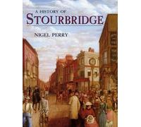 Nigel Perry A History of Stourbridge (Tascabile)
