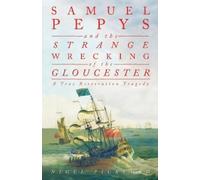 Nigel Pickford Samuel Pepys and the Strange Wrecking of the G (Copertina rigida)