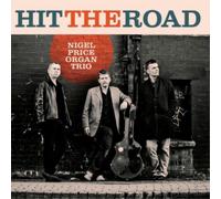 Nigel Price Organ Trio Hit the Road (CD) Album