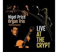 Nigel Price Organ Trio & Vasilis Xenopoulos Live at the Crypt (CD) Album