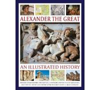 Nigel Rodgers Alexander the Great: An Illustrated History (Copertina rigida)