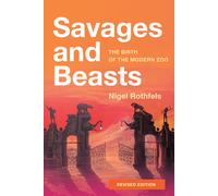 Nigel Rothfels Savages and Beasts (Tascabile) Animals, History, Culture