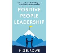 Nigel Rowe Positive People Leadership (Tascabile)