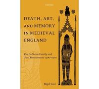 Nigel Saul Death, Art, and Memory in Medieval England (Copertina rigida)