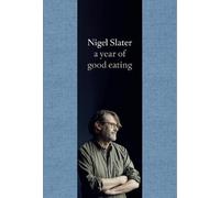 Nigel Slater A Year of Good Eating (Copertina rigida)