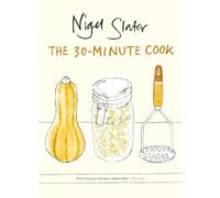 Nigel Slater The 30-Minute Cook (Tascabile)