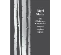 Nigel Slater The Christmas Chronicles (Copertina rigida)