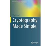 Nigel Smart Cryptography Made Simple (Copertina rigida)