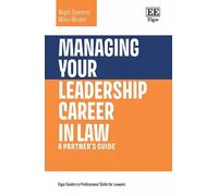 Nigel Spencer Mike Mister Managing Your Leadership Career in Law (Tascabile)