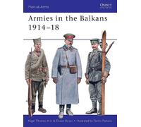 Nigel Thomas Dusan Babac Armies in the Balkans 1914-18 (Tascabile) Men-at-Arms