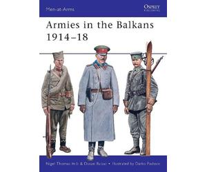 Nigel Thomas Dusan Babac Armies in the Balkans 1914-18 (Tascabile) Men-at-Arms