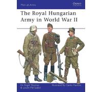 Nigel Thomas Laszlo Szabo The Royal Hungarian Army in World War II (Tascabile)