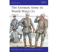 Nigel Thomas The German Army in World War I (1) (Tascabile) Men-at-Arms