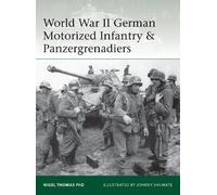 Nigel Thomas World War II German Motorized Infantry & Panzergrenadie (Tascabile)