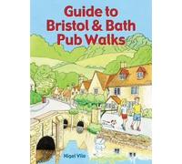 Nigel Vile Guide to Bristol & Bath Pub Walks (Tascabile) Pub Walks