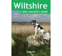 Nigel Vile Wiltshire a Dog Walker's Guide (Tascabile) Dog Walker's Guide