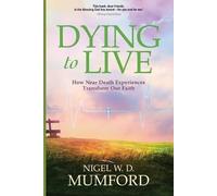 Nigel W D Mumford Dying to Live (Tascabile)