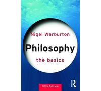 Nigel Warburton Philosophy: The Basics (Tascabile) Basics