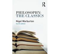 Nigel Warburton Warburton, Nigel Philosophy: The Classics (Tascabile)