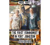 Nigel Watt The First Communist in Fort Jameson (Tascabile)