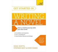 Nigel Watts Stephen May Jodie Daber Get Started in Writing a Novel (Tascabile)