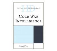 Historical Dictionary of Cold War Intelligence