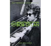 nigel Williamson Dead Straight Guides Bob Dylan (Tascabile)