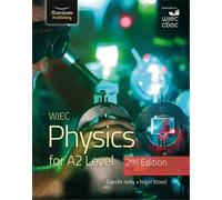 Nigel Wood Gareth K WJEC Physics for A2 Level Student Book - 2nd Edi (Tascabile)