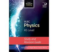 Nigel Wood Gareth Kelly Ie WJEC Physics for AS Level: Study and Rev (Tascabile)