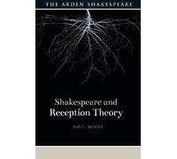 Nigel Wood Shakespeare and Reception Theory (Tascabile) Shakespeare and Theory