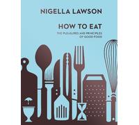 Nigella Lawson How To Eat (Copertina rigida)