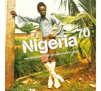 Nigeria 70: The Definitive Guide to 1970's Funky Lagos (Strut 25th Anniversary Edition)