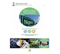 Nigeria Customs H Nigeria's Import, Export and Transit Process Manua (Tascabile)