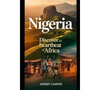 NIGERIA: DISCOVER THE HEARTBEAT OF AFRICA