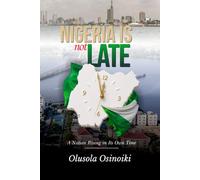 Nigeria is not Late: A nation rising in Its own time
