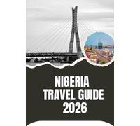 NIGERIA TRAVEL GUIDE 2026