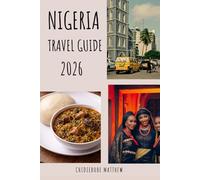 Nigeria Travel Guide 2026: A Practical Guide to Exploring Nigeria