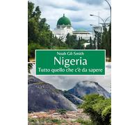 Nigeria: Tutto quello che c'è da sapere