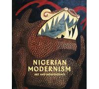 Nigerian Modernism: Art and Independence